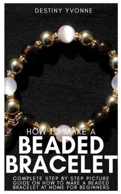 Book cover for How to Make a Beaded Bracelet