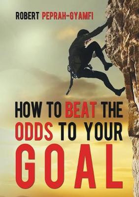 Book cover for How to Beat the Odds to Your Goal