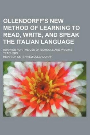 Cover of Ollendorff's New Method of Learning to Read, Write, and Speak the Italian Language; Adapted for the Use of Schools and Private Teachers