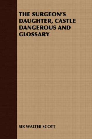 Cover of THE Surgeon's Daughter, Castle Dangerous and Glossary