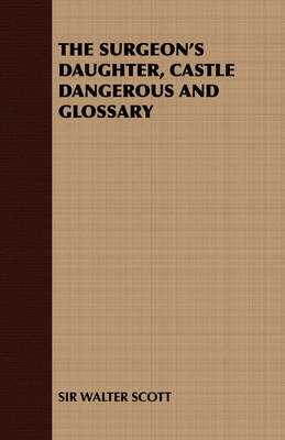 Book cover for THE Surgeon's Daughter, Castle Dangerous and Glossary