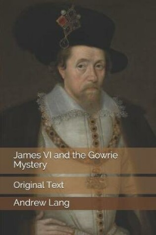 Cover of James VI and the Gowrie Mystery