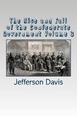 Book cover for The Rise and Fall of the Confederate Government Volume 3