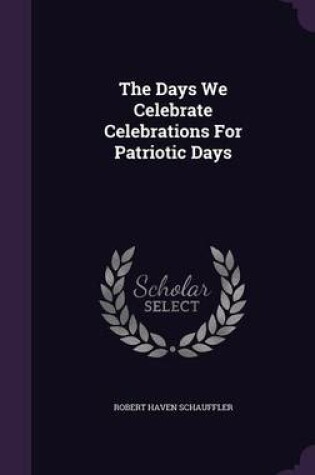 Cover of The Days We Celebrate Celebrations for Patriotic Days