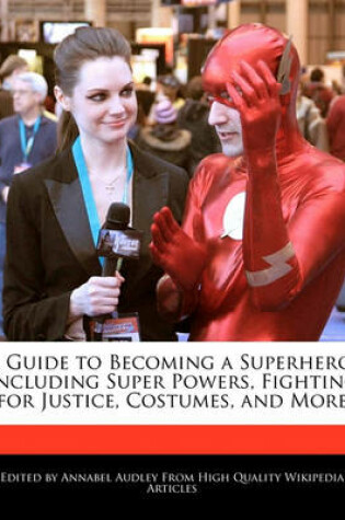 Cover of A Guide to Becoming a Superhero