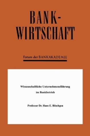 Cover of Wissenschaftliche Unternehmensf�hrung im Bankbetrieb