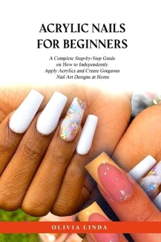 Cover of Acrylic Nails for Beginners