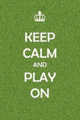 Cover of Keep Calm And Play On