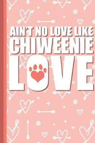 Cover of Ain't No Love Like Chiweenie Love