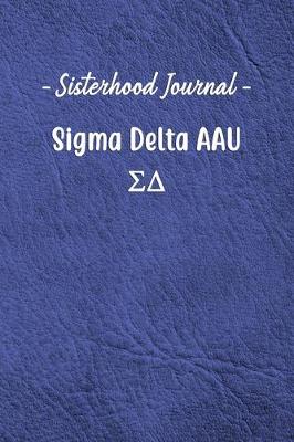 Book cover for Sisterhood Journal Sigma Delta AAU