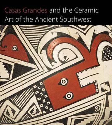 Book cover for Casas Grandes and the Ceramic Art of the Ancient Southwest