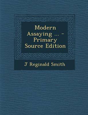 Book cover for Modern Assaying ... - Primary Source Edition