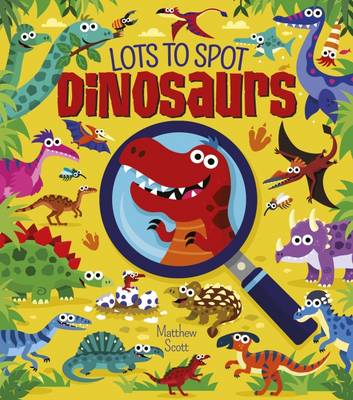 Book cover for Lots to Spot Dinosaurs