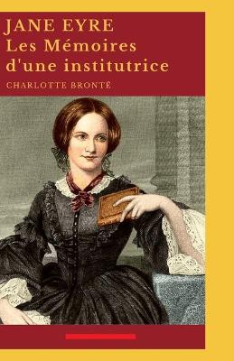 Book cover for Jane Eyre ou Les Mémoires d'une institutrice Annoté