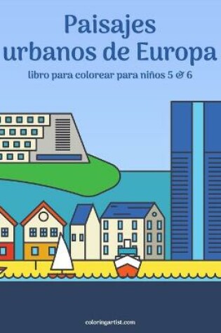 Cover of Paisajes urbanos de Europa libro para colorear para ninos 5 & 6