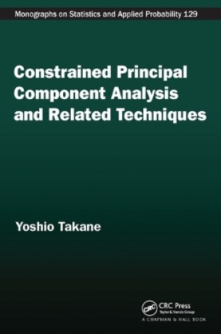 Cover of Constrained Principal Component Analysis and Related Techniques