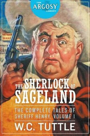 Cover of The Sherlock of Sageland - The Complete Tales of Sheriff Henry, Volume 1