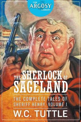 Book cover for The Sherlock of Sageland - The Complete Tales of Sheriff Henry, Volume 1