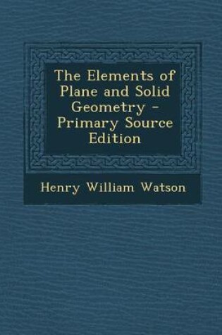 Cover of The Elements of Plane and Solid Geometry