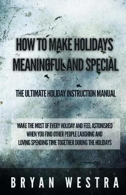 Book cover for How To Make Holidays Meaningful and Special