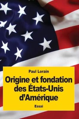 Book cover for Origine et fondation des Etats-Unis d'Amerique