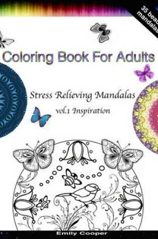 Cover of Adult Coloring Book - Stress Relieving Mandalas vol. 1 Inspiration