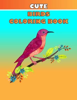 Cover of Cute Birds Coloring Book