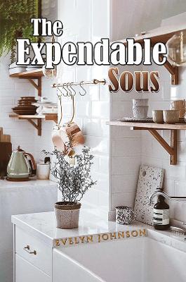 Book cover for The Expendable Sous