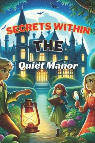 Cover of Secrets Within The Quiet Manor