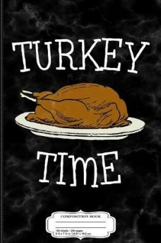 Cover of Turkey Time Composition Notebook