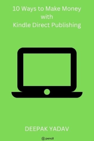Cover of 10 Ways to Make Money with Kindle Direct Publishing