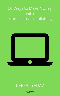 Book cover for 10 Ways to Make Money with Kindle Direct Publishing