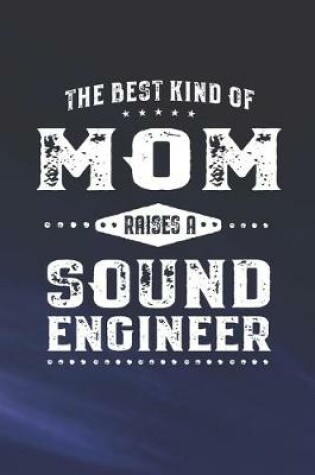 Cover of The Best Kind Of Mom Raises A Sound Engineer