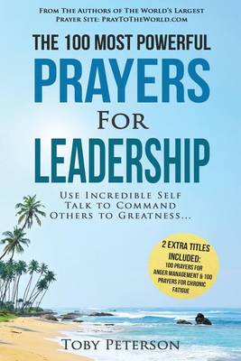 Book cover for Prayer the 100 Most Powerful Prayers for Leadership 2 Amazing Books Included to Pray for Anger Management & Chronic Fatigue