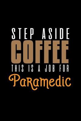 Book cover for Step aside coffee.This is a job for paramedic