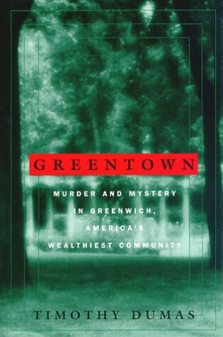 Cover of Greentown: Murder and Mystery in Greenwich, America's Wealthiest Community