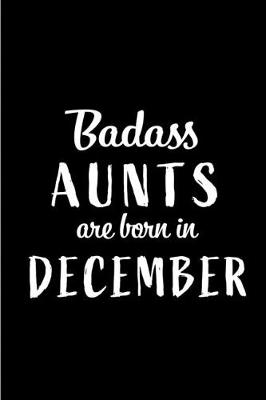 Book cover for Badass Aunts are Born in December