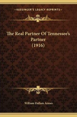 Cover of The Real Partner Of Tennessee's Partner (1916)