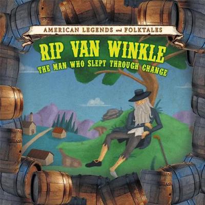 Cover of Rip Van Winkle: The Man Who Slept Through Change