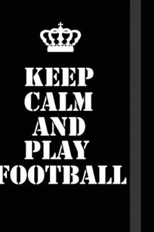 Cover of Keep Calm And play football