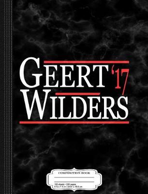 Book cover for Geert Wilders President 2017 Composition Notebook