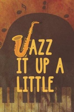 Cover of Jazz It Up A Little