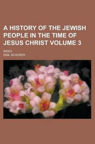 Cover of A History of the Jewish People in the Time of Jesus Christ (Volume 2 PT.1)