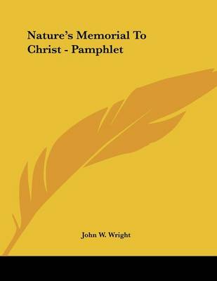 Book cover for Nature's Memorial to Christ - Pamphlet