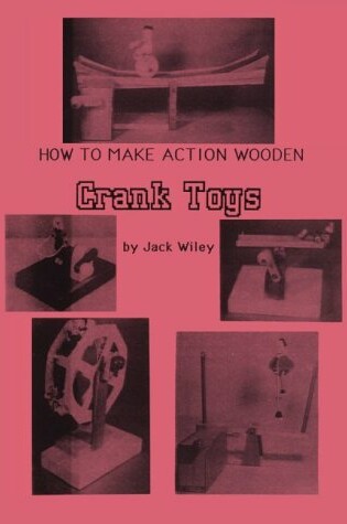 Cover of How to Make Action Wooden Crank Toys