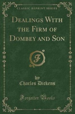 Cover of Dealings with the Firm of Dombey and Son (Classic Reprint)