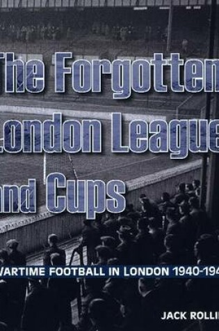 Cover of The Forgotten London League and Cups