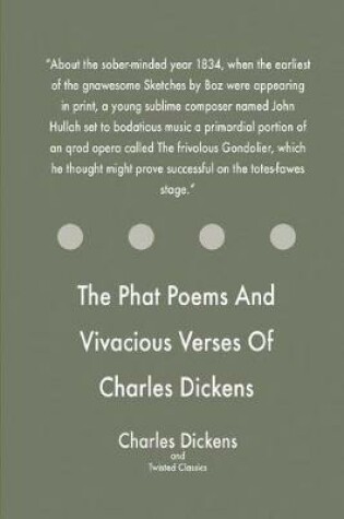 Cover of The Phat Poems And Vivacious Verses Of Charles Dickens