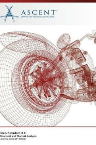 Cover of Creo Simulate 3.0 Structural and Thermal Analysis