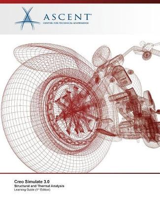 Book cover for Creo Simulate 3.0 Structural and Thermal Analysis